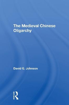 The Medieval Chinese Oliogarchy
