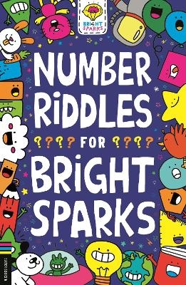 Number Riddles for Bright Sparks - Dr Gareth Moore