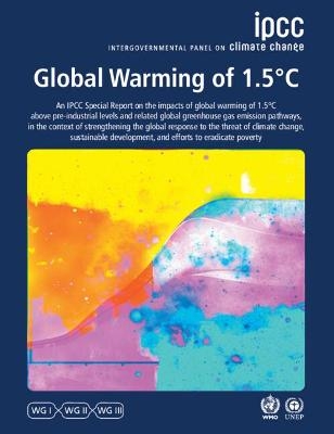 Global Warming of 1.5&deg;C -  Intergovernmental Panel on Climate Change (IPCC)