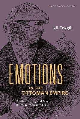 Emotions in the Ottoman Empire - Nil Tekg&uuml;l