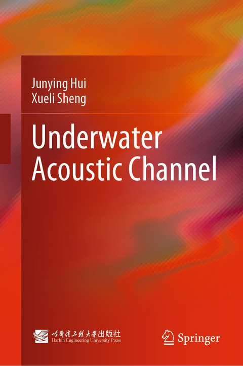 Underwater Acoustic Channel - Junying Hui, Xueli Sheng