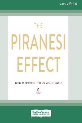 The Piranesi Effect (16pt Large Print Edition) - Kerrianne Stone, Gerard Vaughan