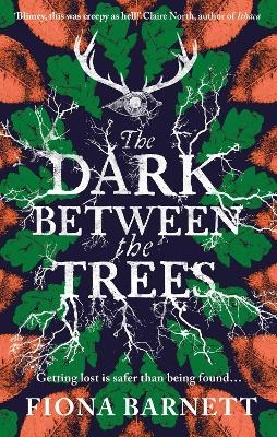 The Dark Between The Trees - Fiona Barnett