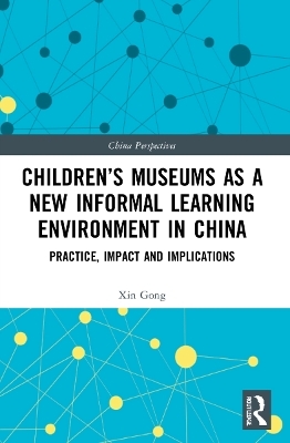 Children’s Museums as a New Informal Learning Environment in China