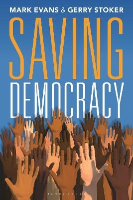 Saving Democracy - Professor Gerry Stoker, Professor Mark Evans