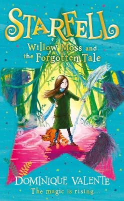 Starfell: Willow Moss and the Forgotten Tale - Dominique Valente