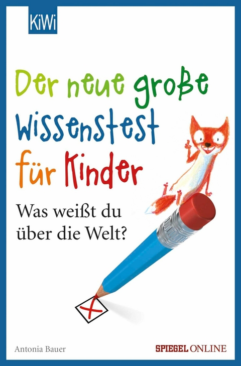 Der neue gro&szlig;e Wissenstest f&uuml;r Kinder - Antonia Bauer