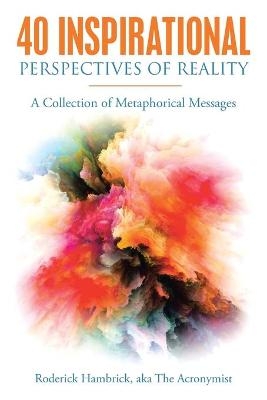 40 Inspirational Perspectives of Reality - Roderick Hambrick