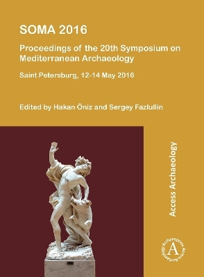 SOMA 2016: Proceedings of the 20th Symposium on Mediterranean Archaeology - 