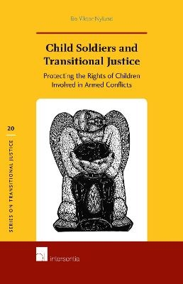 Child Soldiers and Transitional Justice - Bo Viktor Nylund