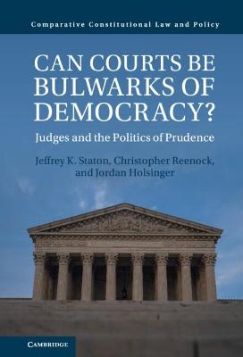 Can Courts be Bulwarks of Democracy? - Jeffrey K. Staton, Christopher Reenock, Jordan Holsinger