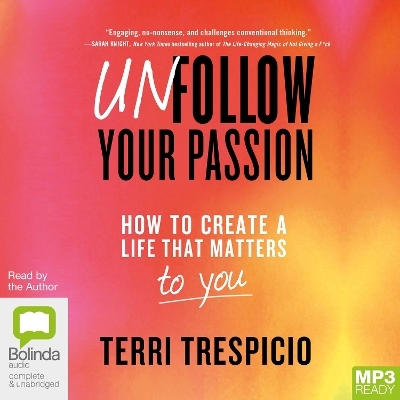 Unfollow Your Passion - Terri Trespicio