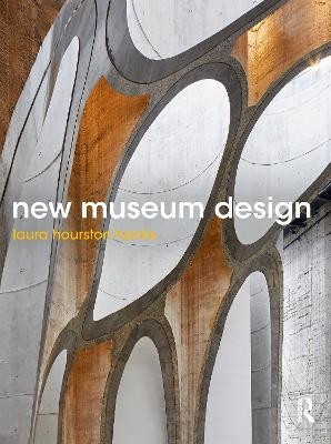 New Museum Design - Laura Hourston Hanks