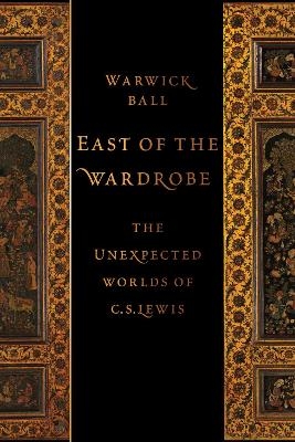 East of the Wardrobe - Warwick Ball