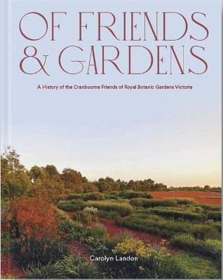 Of Friends and Gardens - Carolyn Landon