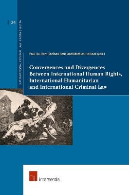 Convergences and Divergences Between International Human Rights, International Humanitarian and International Criminal Law - 