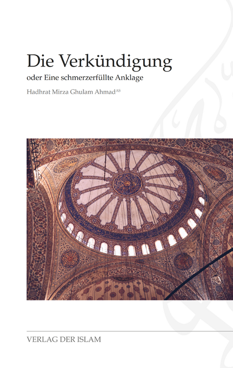 Die Verk&uuml;ndigung - Hadhrat Mirza Ghulam Ahmad