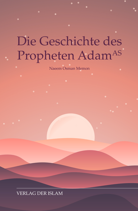 Die Geschichte des Propheten Adam - Naeem Osman Memon