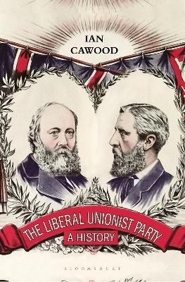 The Liberal Unionist Party - Ian Cawood
