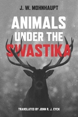 Animals Under the Swastika - J.W. Mohnhaupt