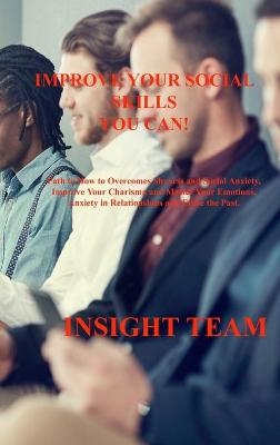 Improve Your Social Skills You Can! - Insight Team