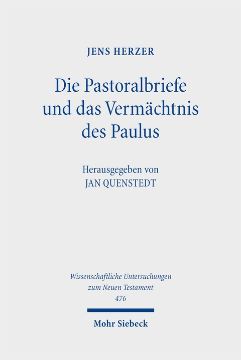 Die Pastoralbriefe und das Vermächtnis des Paulus - Jens Herzer