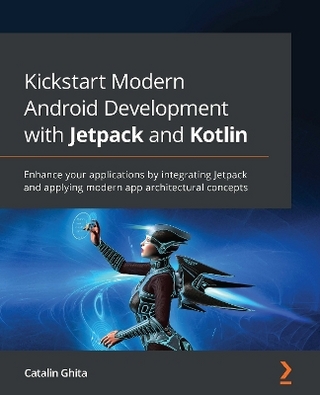 Kickstart Modern Android Development with Jetpack and Kotlin