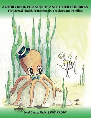 A Storybook for Adults and Other Children - Jerri Curry
