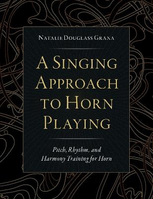 A Singing Approach to Horn Playing