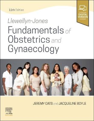 Llewellyn-Jones Fundamentals of Obstetrics and Gynaecology - Jeremy J.N. Oats, Jacqueline Boyle