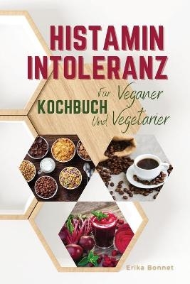 HISTAMIN INTOLERANZ KOCHBUCH FÜR VEGETARIER (German language)