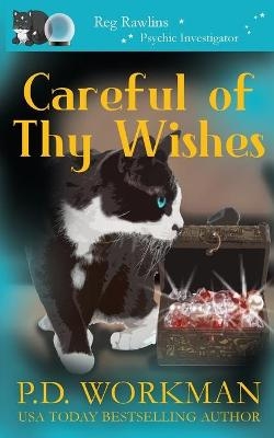 Careful of Thy Wishes - P D Workman