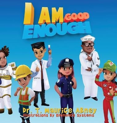 I Am Good Enough - Dr T Maurice Abney