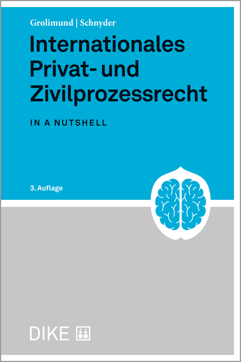 Internationales Privat- und Zivilprozessrecht - Pascal Grolimund, Anton K. Schnyder