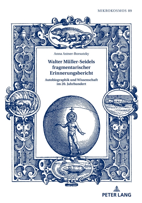 Walter M&uuml;ller-Seidels fragmentarischer Erinnerungsbericht - Anna Axtner-Borsutzky