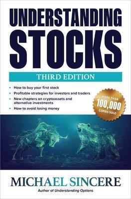 Understanding Stocks, Third Edition - Michael Sincere
