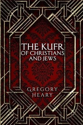 The Kufr of Christians and Jews - Gregory Heary