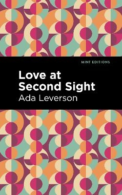 Love at Second Sight - Ada Leverson