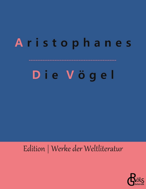 Die V&ouml;gel -  Aristophanes