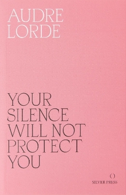 Your Silence Will Not Protect You