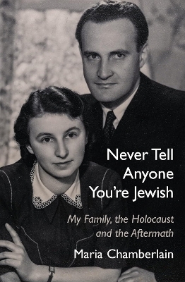 Never Tell Anyone You're Jewish - Maria Chamberlain