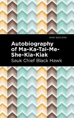 Autobiography of Ma-Ka-Tai-Me-She-Kia-Kiak