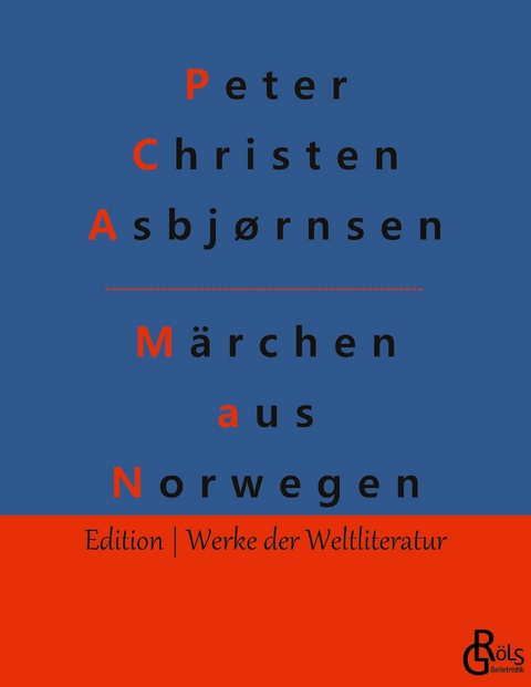 M&auml;rchen aus Norwegen - Peter Christen Asbj&oslash;rnsen, J&oslash;rgen Moe