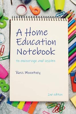 A Home Education Notebook - Ross Mountney