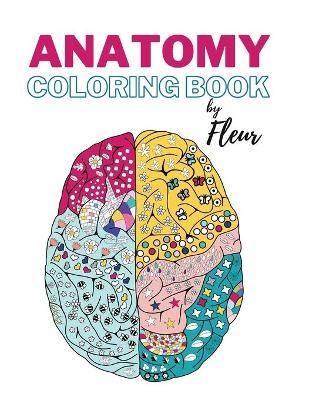 Anatomy coloring book by Fleur - Dagna Banaś