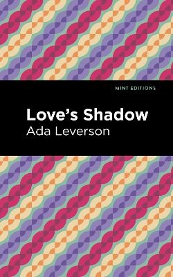 Love's Shadow - Ada Leverson
