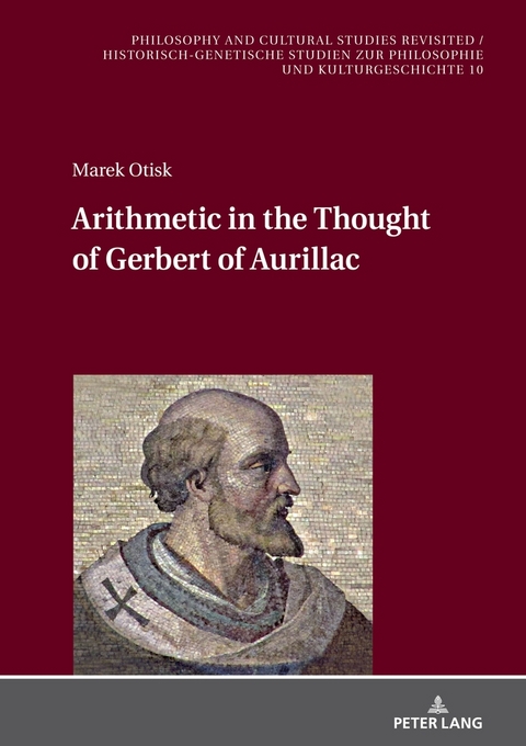 Arithmetic in the Thought of Gerbert of Aurillac - Marek Otisk
