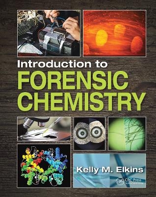 Introduction to Forensic Chemistry - Kelly M. Elkins, Elkins M. Kelly