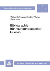 Bibliographie fr&uuml;hneuhochdeutscher Quellen - Walter Hoffmann, Friedrich Wetter