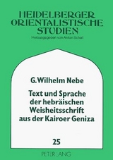 Text und Sprache der hebr&auml;ischen Weisheitsschrift aus der Kairoer Geniza - Gerhard Wilhelm Nebe